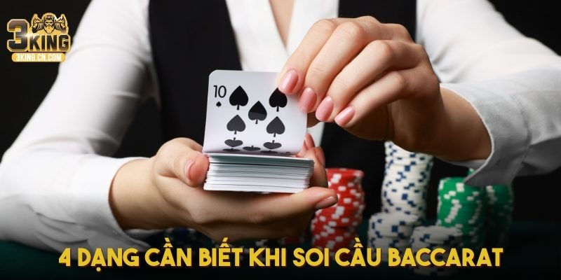 4 dạng phổ biến cần biết khi học cách soi cầu Baccarat