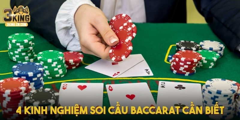 4 kinh nghiệm soi cầu Baccarat mà tân thủ cần biết