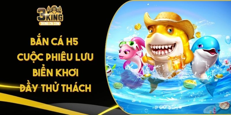 Bắn Cá H5