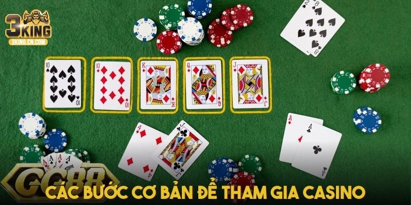 Các bước cơ bản để tham gia casino