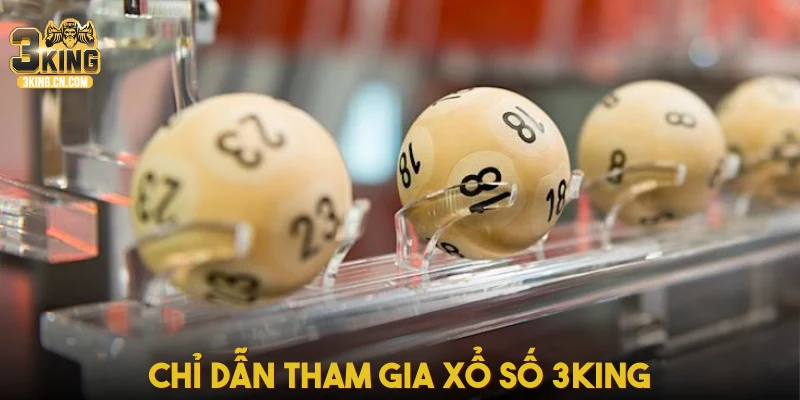 Chỉ dẫn tham gia xổ số 3King