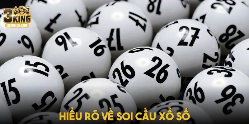 Hiểu rõ về soi cầu xổ số