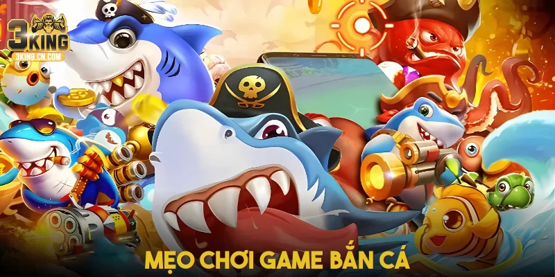 Mẹo chơi game bắn cá