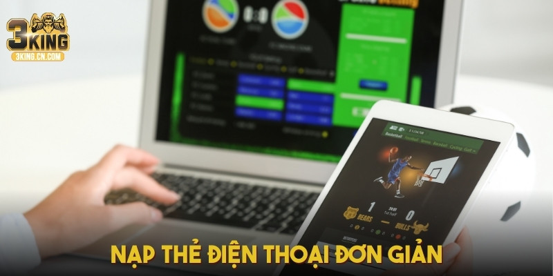 Nạp thẻ điện thoại đơn giản, phù hợp người không tài khoản