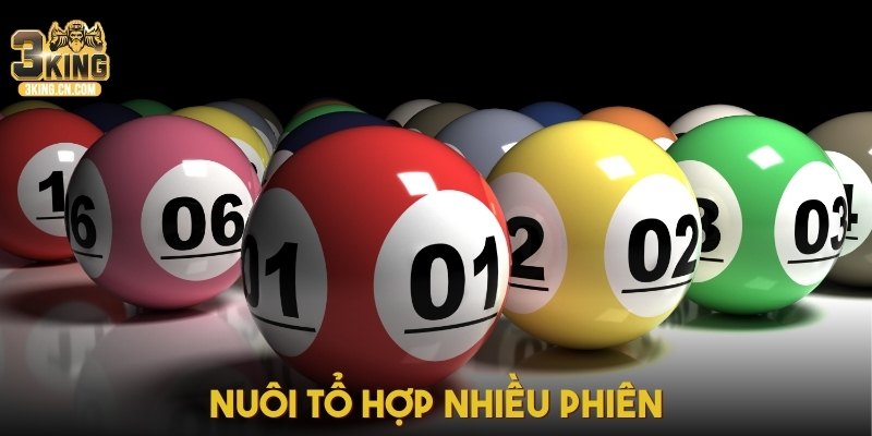 Nuôi tổ hợp nhiều phiên giúp tăng cơ hội trúng thưởng