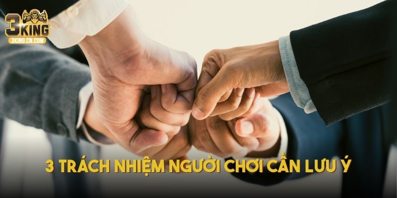 3 trách nhiệm người chơi cần lưu ý