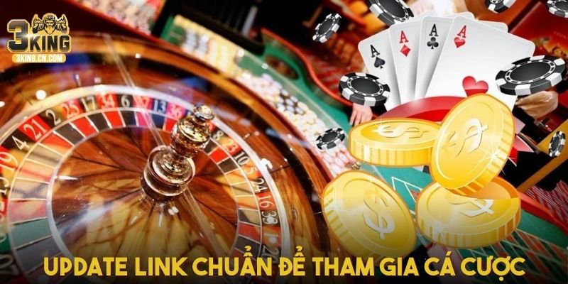 Update link chuẩn để tham gia cá cược