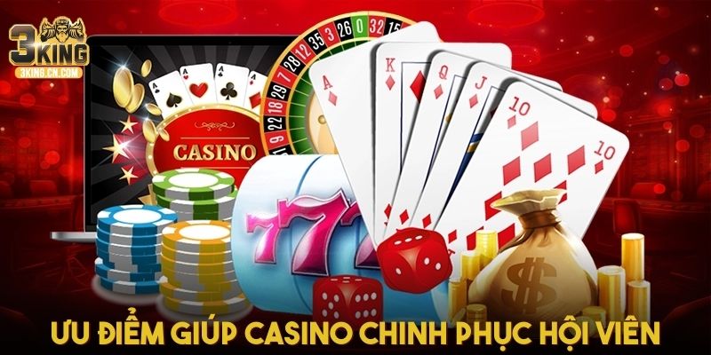 Ưu điểm giúp casino chinh phục hội viên