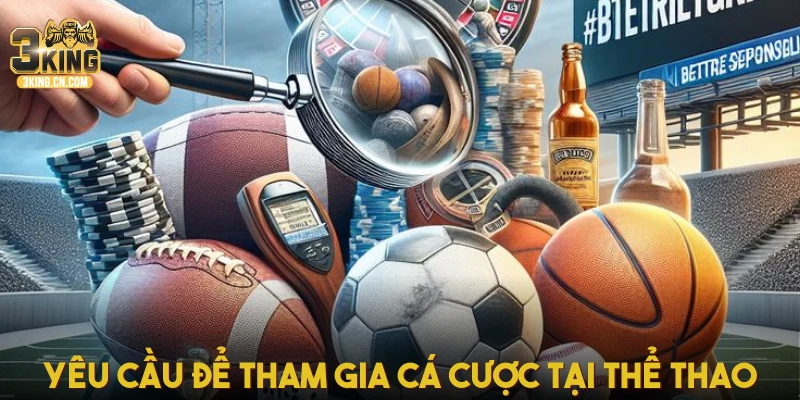 Yêu cầu để tham gia cá cược tại Thể thao